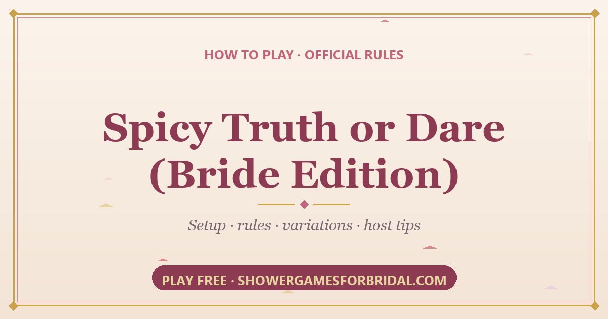 How to play Spicy Truth or Dare (Bride Edition) — rules and setup guide