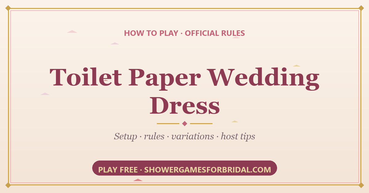 How to play Toilet Paper Wedding Dress — rules and setup guide