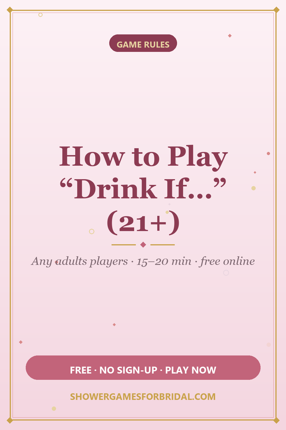 How to play “Drink If…” (21+) — pin these bridal shower game rules