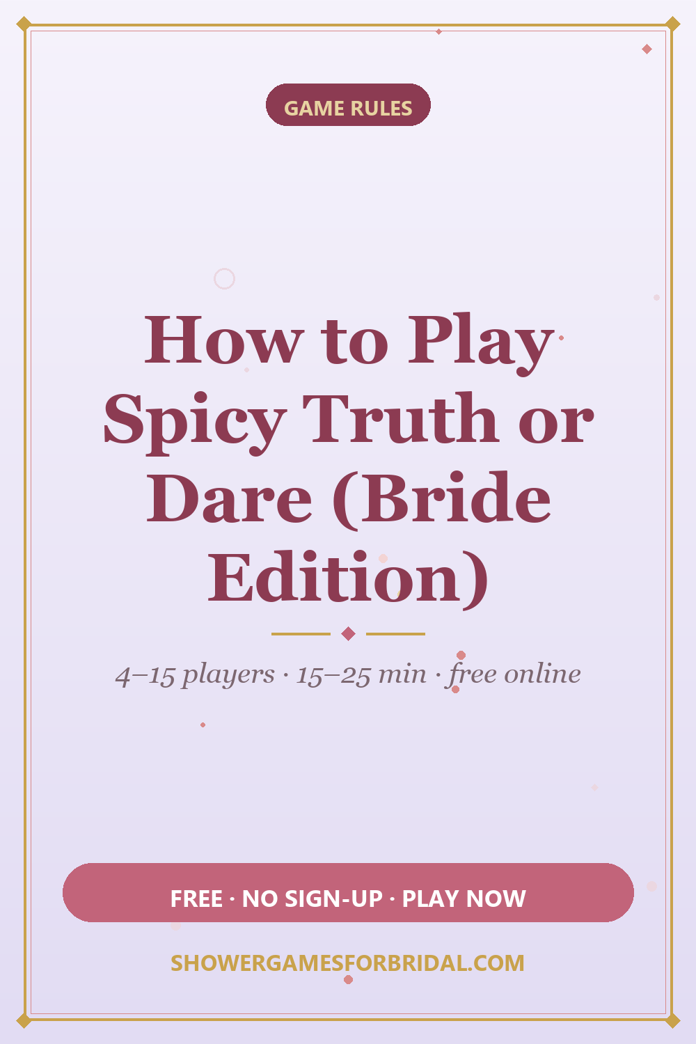 How to play Spicy Truth or Dare (Bride Edition) — pin these bridal shower game rules